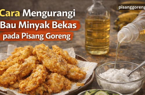 bau minyak bekas pada pisang goreng