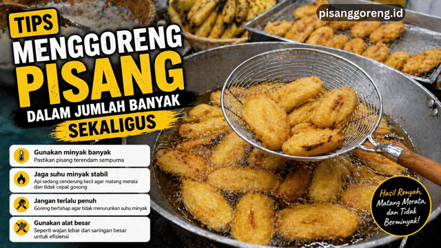 menggoreng pisang dalam jumlah banyak