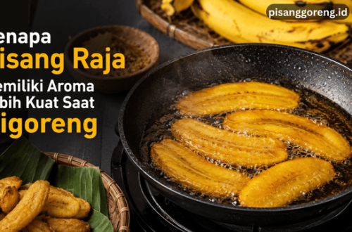 Kenapa Pisang Raja Memiliki Aroma Lebih Kuat