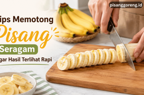 Tips Memotong Pisang Seragam