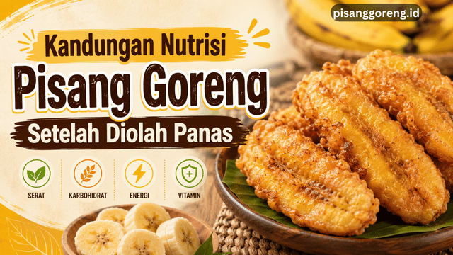 kandungan nutrisi pisang goreng